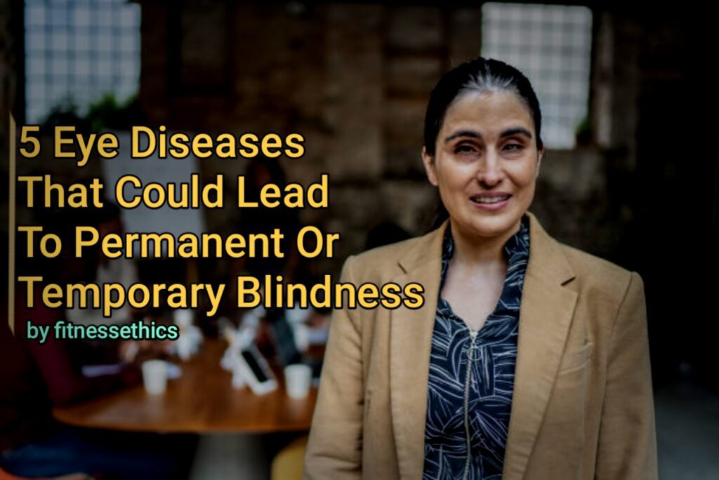 5 Eye Diseases That Could Lead To Permanent Or Temporary Blindness