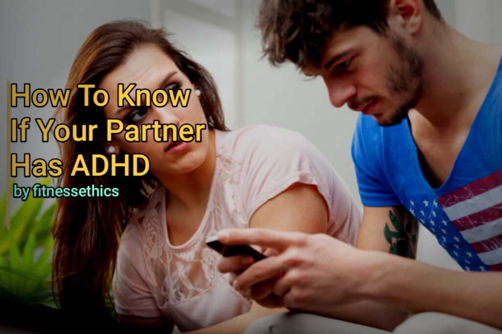 How To Know If Your Partner Has ADHD