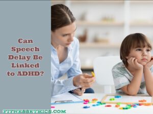 Can Speech Delay Be Linked to ADHD?